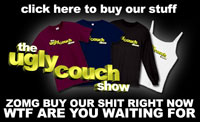 Ugly Couch Show Merchandise - T-Shirts and Stuff
